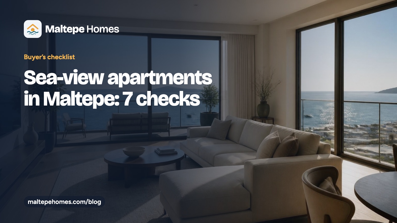 Maltepe Homes guide card: Sea-view apartments in Maltepe, 7 checks, over an illustrated sea at sunset